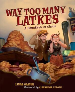 Way Too Many Latkes by Linda Glaser