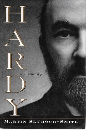 Hardy by Martin Seymour-Smith