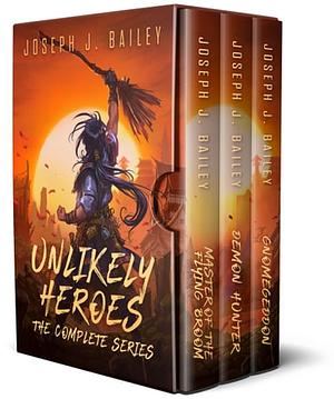 Unlikely Heroes by Joseph J. Bailey