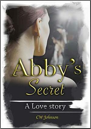 Abby's Secret by C.W. Johnson