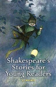 Shakespeare's Stories for Young Readers by E. Nesbit