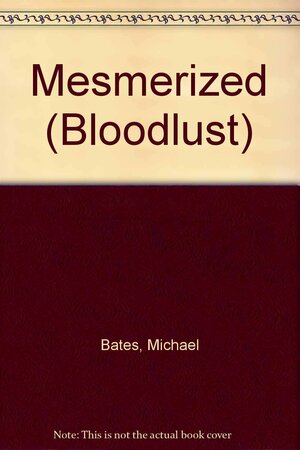 Mesmerized by Michael Bates