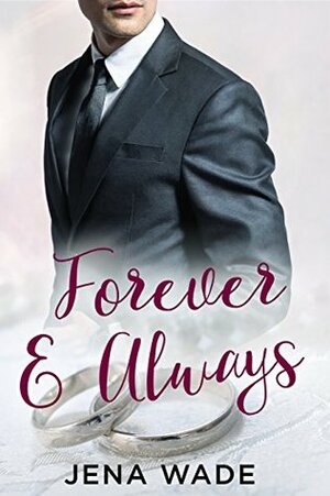 Forever & Always by Jena Wade