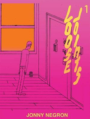 Loose Joints, Volume 1 by Jonny Negron