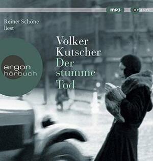 Der stumme Tod: Gereon Raths zweiter Fall by Volker Kutscher