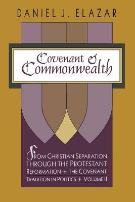 Covenant and Commonwealth by Daniel Elazar