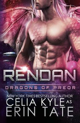 Rendan (Scifi Alien Dragon Romance) by Celia Kyle