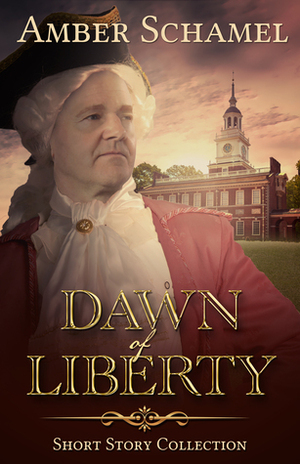 Dawn of Liberty by Amber Schamel