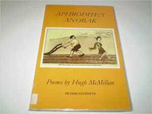 Aphrodite's Anorak by Hugh McMillan, Alan M. Kent