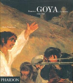 Francisco Goya y Lucientes, 1746-1828 by Janis Tomlinson