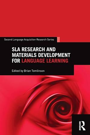 SLA Research and Materials Development for Language Learning by Brian Tomlinson