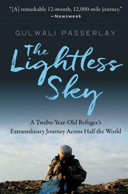 The Lightless Sky: A Twelve-Year-Old Refugee's Extraordinary Journey Across Half the World by Gulwali Passarlay
