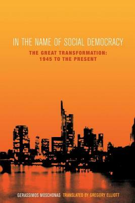In the Name of Social Democracy by Gerassimos Moschonas