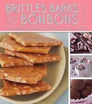 Brittles, Barks, and Bon Bons hc by Charity Ferreira, Charity Ferreira