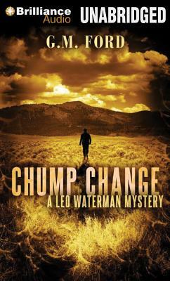 Chump Change by G. M. Ford