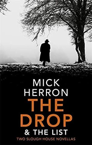 The Drop & The List by Mick Herron