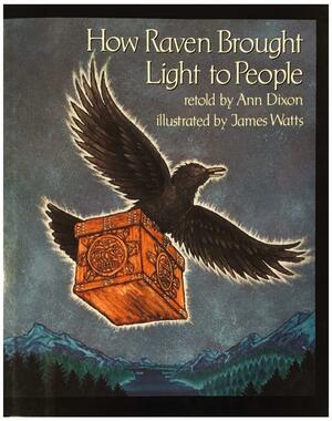 How Raven Brought Light to People by Ann Dixon