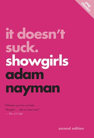 It Doesn't Suck: Showgirls by Adam Nayman
