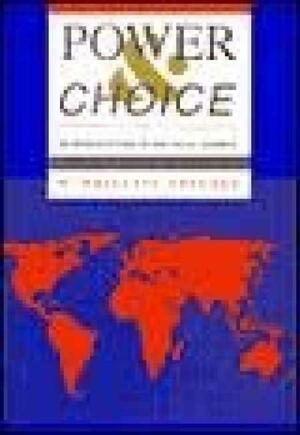 Power and Choice: An Introduction to Political Science by W. Phillips Shively, W. Phillips Shively