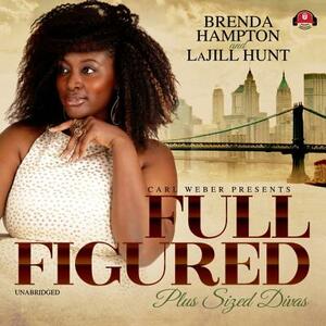 Full Figured by La Jill Hunt, Brenda Hampton