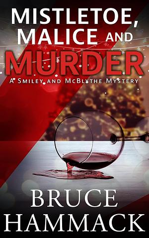Mistletoe, Malice and Murder by Bruce Hammack