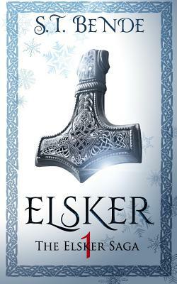 Elsker: The Elsker Saga: Book One by St Bende