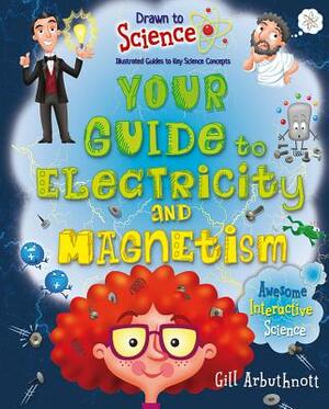 Your Guide to Electricity and Magnetism by Gill Arbuthnott