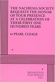 The Nacirema Society Requests the Honor of Your Presence at the Celebreation of Their First One Hundred Years by Pearl Cleage