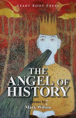 The Angel of History by Mark Wilson