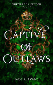 Captive of Outlaws by Jade R. Evans
