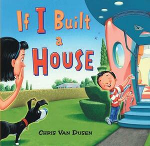 If I Built a House by Chris Van Dusen