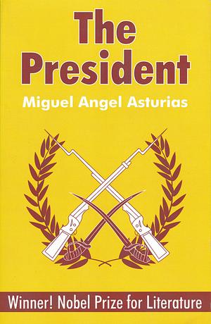 The President by Miguel Ángel Asturias