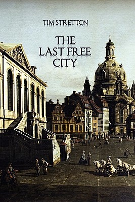 The Last Free City by Tim Stretton