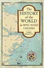 The History of the World in Bite-Sized Chunks by Emma Marriott