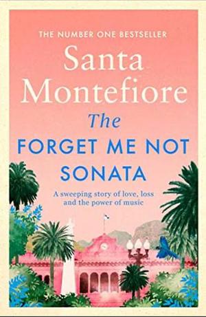 The Forget Me Not Sonata by Santa Montefiore