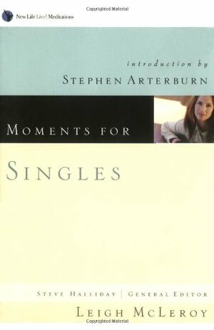 Moments for Singles by Leigh McLeroy, Stephen Arterburn