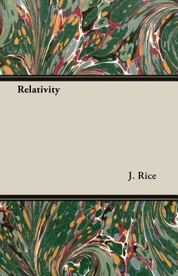 Relativity by J. Rice