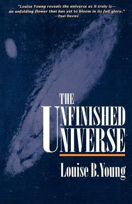 The Unfinished Universe by Louise B. Young