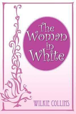 The Woman in White by Wilkie Collins