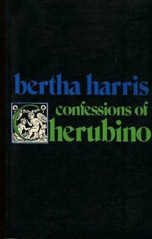 Confessions of Cherubino by Bertha Harris
