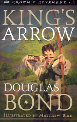 King's Arrow by Matthew Bird, Douglas Bond