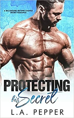 Protecting His Secret by L.A. Pepper