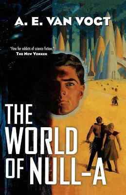 The World of Null-A by A. E. Van Vogt, Alfred Elton Van Vogt
