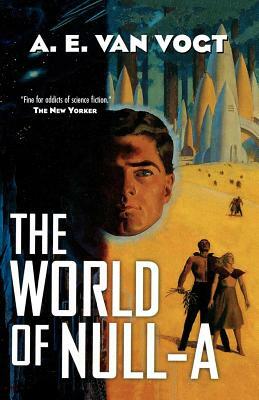 The World of Null-A by A. E. Van Vogt, A. E. Van Vogt, Alfred Elton Van Vogt