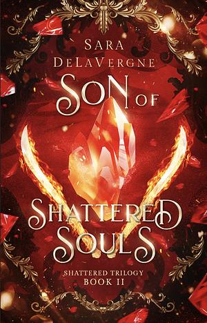 Son of Shattered Souls by Sara DeLaVergne