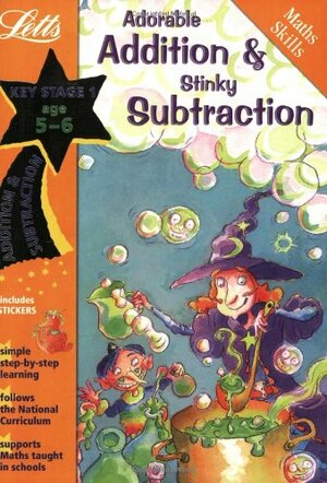 Adorable Addition & Stinky Subtraction: Ages 5-6 by Paul Broadbent