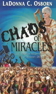 Chaos of Miracles by LaDonna C. Osborn