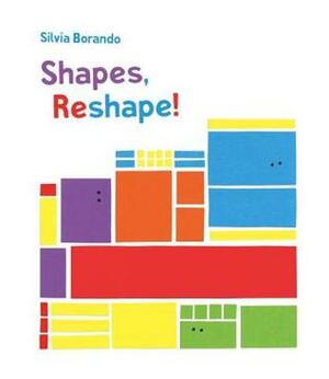 Shapes, Reshape!: A Minibombo Book by Silvia Borando