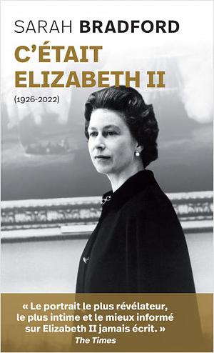 C'était Elizabeth II by Sarah Bradford