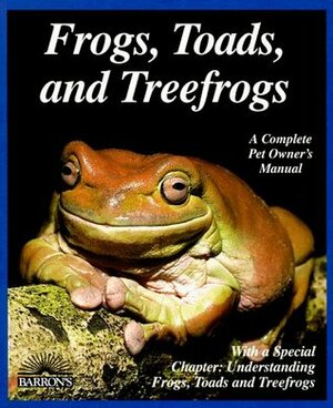Frogs, Toads, and Treefrogs by Patricia P. Bartlett, Richard D. Bartlett